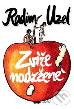 Kniha: Zvíře nadržené (Radim Uzel). Epocha, 2020 Kniha: Zvíře nadržené (Radim Uzel). Epocha, 2020