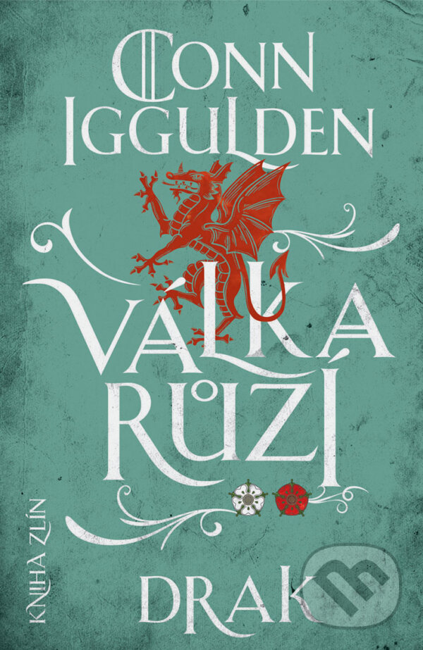 E-kniha: Válka růží 4: Drak (Conn Iggulden). Kniha Zlín, 2020 E-kniha: Válka růží 4: Drak (Conn Iggulden). Kniha Zlín, 2020