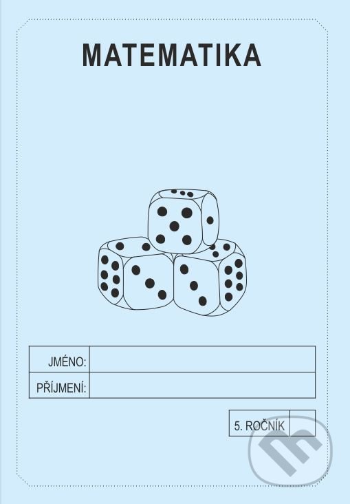 Matematika 5. ročník - školní sešit (Jitka Rubínová). Rubínka, 2020 Matematika 5. ročník - školní sešit (Jitka Rubínová). Rubínka, 2020