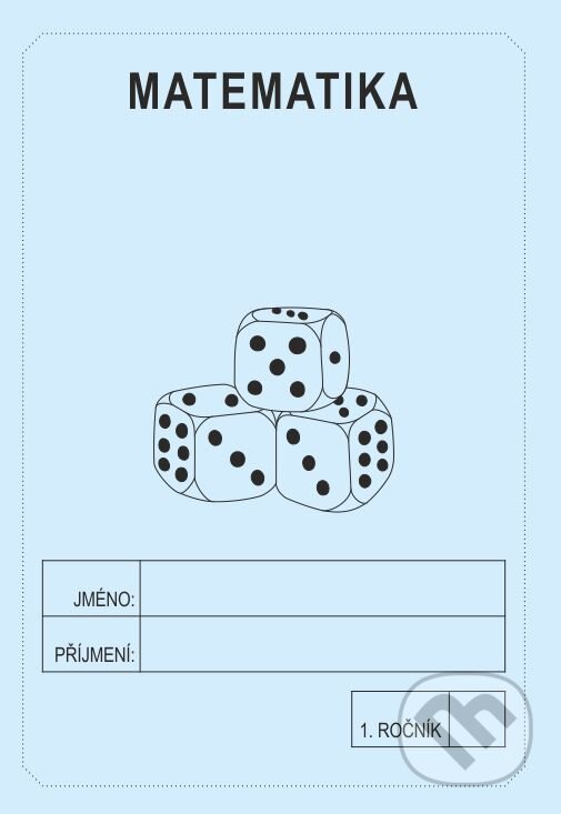 Matematika 1. ročník - školní sešit (Jitka Rubínová). Rubínka, 2020 Matematika 1. ročník - školní sešit (Jitka Rubínová). Rubínka, 2020