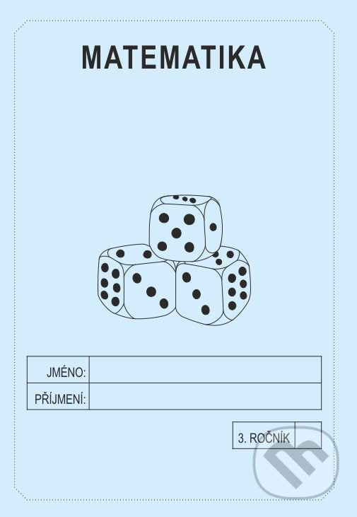 Matematika 3. ročník - školní sešit (Jitka Rubínová). Rubínka, 2020 Matematika 3. ročník - školní sešit (Jitka Rubínová). Rubínka, 2020