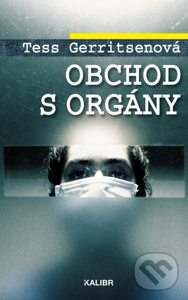 E-kniha: Obchod s orgány (Tess Gerritsen). Kalibr, 2019 E-kniha: Obchod s orgány (Tess Gerritsen). Kalibr, 2019