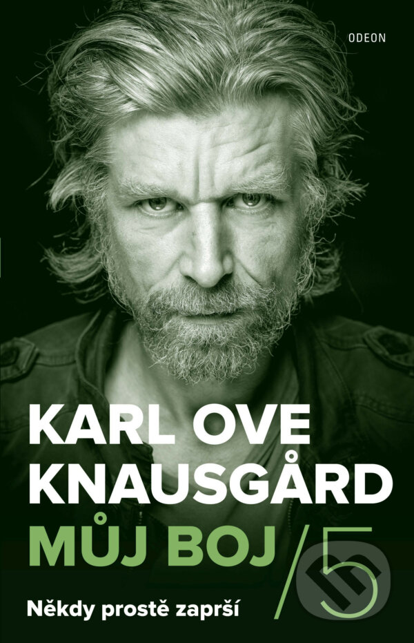 E-kniha: Můj boj 5: Někdy prostě zaprší (Karl Ove Knausgard). Odeon, 2019 E-kniha: Můj boj 5: Někdy prostě zaprší (Karl Ove Knausgard). Odeon, 2019