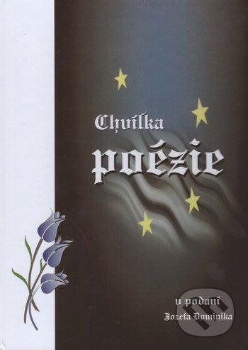 Kniha: Chvíľka poézie (Jozef Dominik). Dr. Press, 2020 Kniha: Chvíľka poézie (Jozef Dominik). Dr. Press, 2020