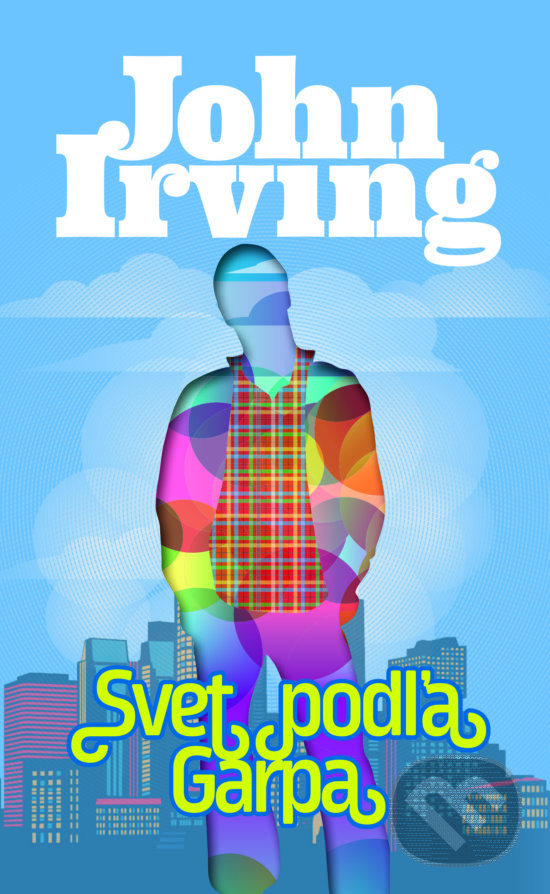 Kniha: Svet podľa Garpa (John Irving). Slovart, 2020 Kniha: Svet podľa Garpa (John Irving). Slovart, 2020