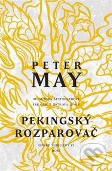 Kniha: Pekingský rozparovač (Peter May). Host, 2020 Kniha: Pekingský rozparovač (Peter May). Host, 2020
