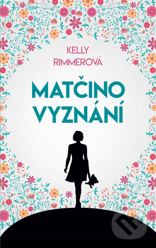 E-kniha: Matčino vyznání (Kelly Rimmer). Ikar CZ, 2019 E-kniha: Matčino vyznání (Kelly Rimmer). Ikar CZ, 2019