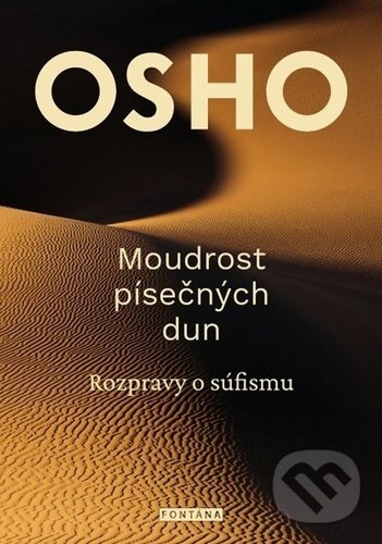 Kniha: Moudrost písečných dun (Osho). Fontána, 2020 Kniha: Moudrost písečných dun (Osho). Fontána, 2020
