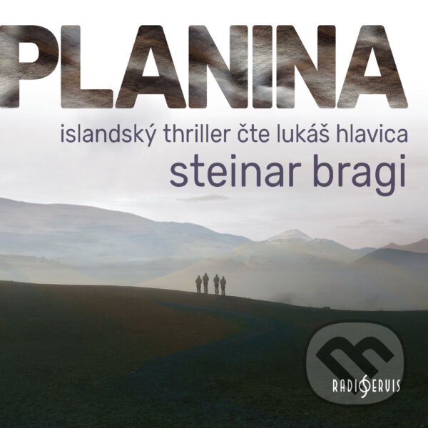 Audiokniha: Planina (Steinar Bragi). Radioservis, 2020 Audiokniha: Planina (Steinar Bragi). Radioservis, 2020