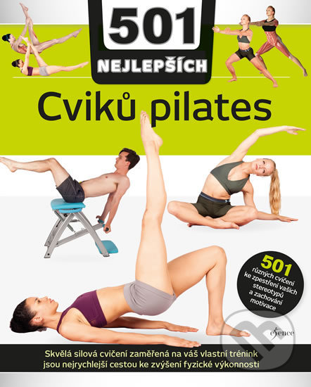 Kniha: 501 Nejlepších cviků pilates (Audra Avizienis). Esence, 2020 Kniha: 501 Nejlepších cviků pilates (Audra Avizienis). Esence, 2020