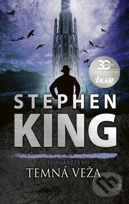Kniha: Temná veža 7: Temná veža (Stephen King). Ikar, 2020 Kniha: Temná veža 7: Temná veža (Stephen King). Ikar, 2020