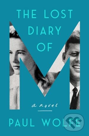 Kniha: The Lost Diary of M (Paul Wolfe). Harper Design, 2020 Kniha: The Lost Diary of M (Paul Wolfe). Harper Design, 2020
