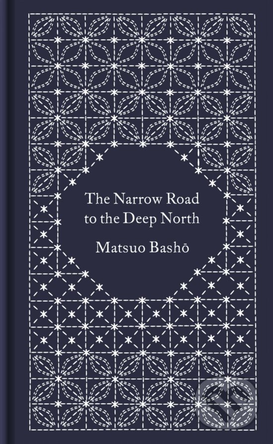 Kniha: The Narrow Road to the Deep North and Other Travel Sketches (Matsuo Basho). Penguin Books, 2020 Kniha: The Narrow Road to the Deep North and Other Travel Sketches (Matsuo Basho). Penguin Books, 2020