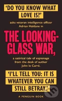 Kniha: The Looking Glass War (John Le Carré). Penguin Books, 2020 Kniha: The Looking Glass War (John Le Carré). Penguin Books, 2020