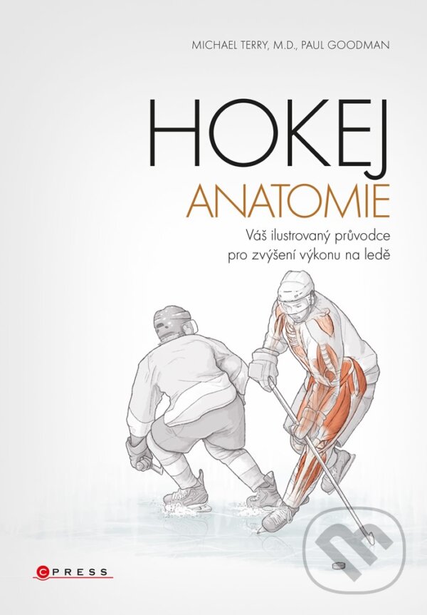 Hokej - anatomie - Michael Terry, Paul Goodman, CPRESS, 2020