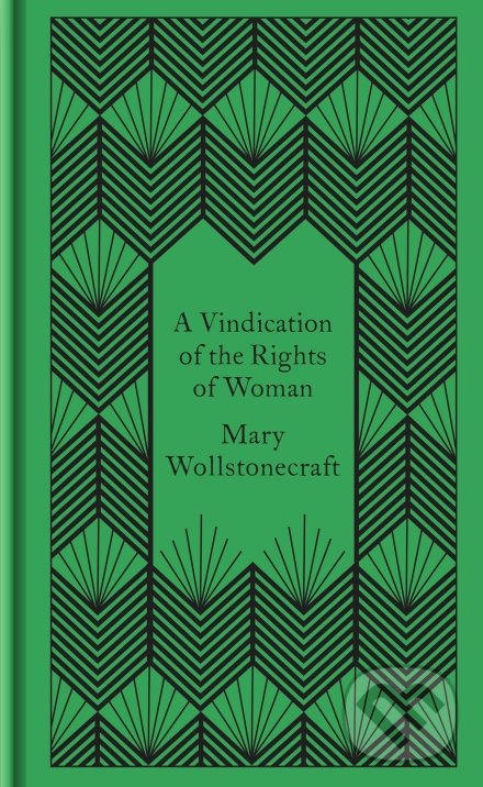 Kniha: A Vindication of the Rights of Woman (Mary Wollstonecraft). Penguin Books, 2020 Kniha: A Vindication of the Rights of Woman (Mary Wollstonecraft). Penguin Books, 2020