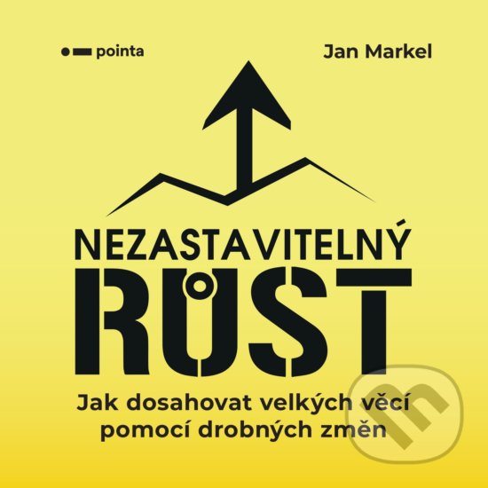 Kniha: Nezastavitelný růst (Jan Markel). Pointa, 2020 Kniha: Nezastavitelný růst (Jan Markel). Pointa, 2020