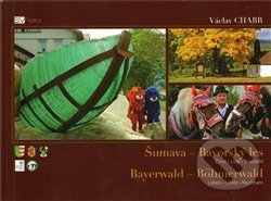 Kniha: Šumava - Bavorský les (Václav Chabr). , 2010 Kniha: Šumava - Bavorský les (Václav Chabr). , 2010