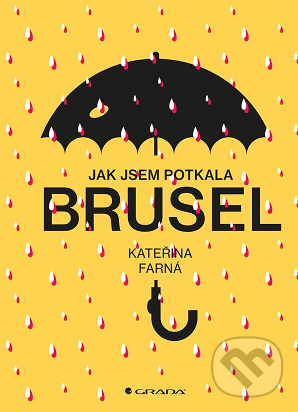 E-kniha: Jak jsem potkala Brusel (Kateřina Farná). Grada, 2019 E-kniha: Jak jsem potkala Brusel (Kateřina Farná). Grada, 2019