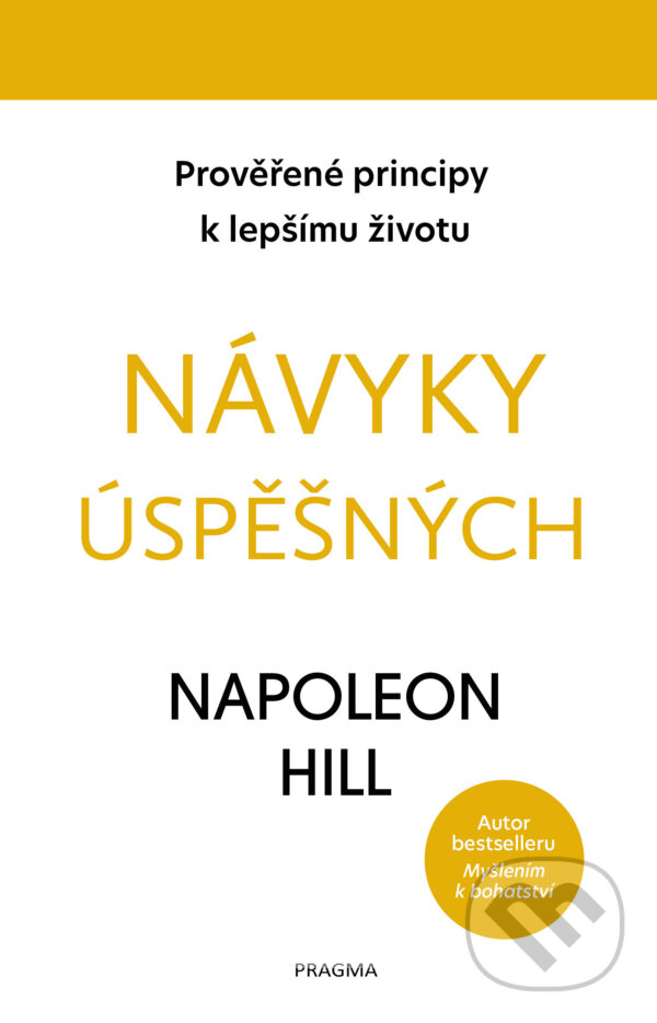 E-kniha: Návyky úspěšných (Napoleon Hill). Pragma, 2019 E-kniha: Návyky úspěšných (Napoleon Hill). Pragma, 2019