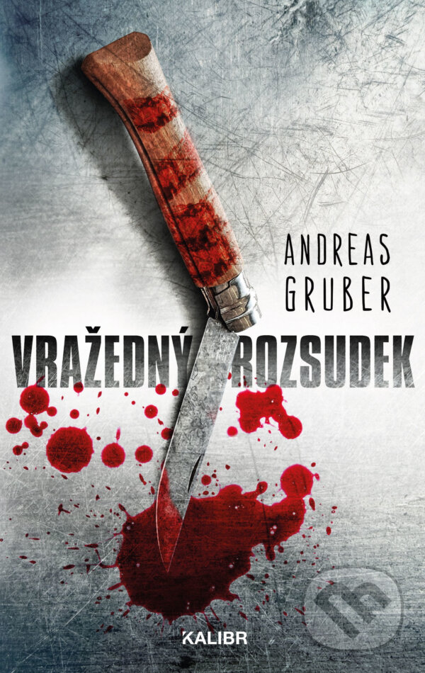 E-kniha: Vražedný rozsudek (Andreas Gruber). Kalibr, 2019 E-kniha: Vražedný rozsudek (Andreas Gruber). Kalibr, 2019