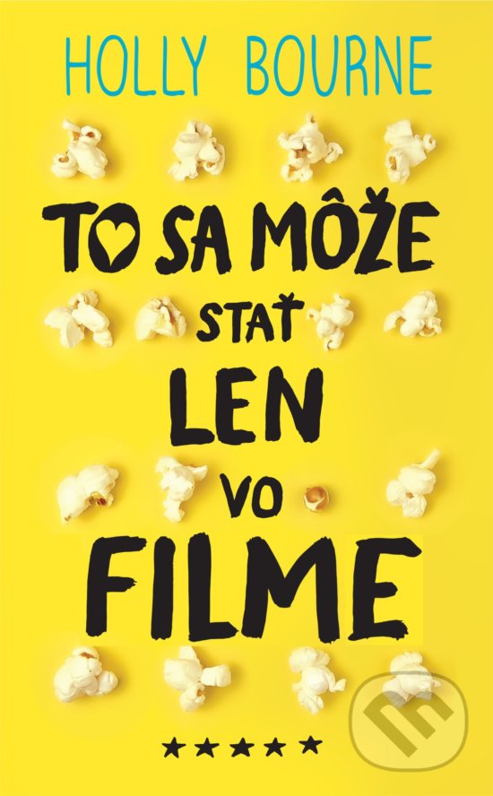 Kniha: To sa môže stať len vo filme (Holly Bourne). Slovart, 2020 Kniha: To sa môže stať len vo filme (Holly Bourne). Slovart, 2020