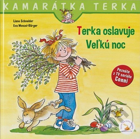 Kniha: Terka oslavuje Veľkú noc (Liane Schneider a Eva Wenzel-Bürger). Verbarium, 2020 Kniha: Terka oslavuje Veľkú noc (Liane Schneider a Eva Wenzel-Bürger). Verbarium, 2020