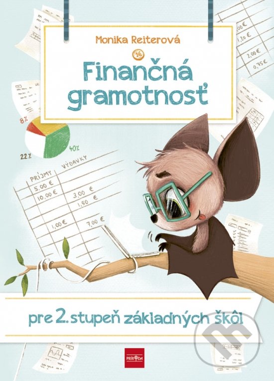 Kniha: Finančná gramotnosť pre 2. stupeň základných škôl (Monika Reiterová). Príroda, 2020 Kniha: Finančná gramotnosť pre 2. stupeň základných škôl (Monika Reiterová). Príroda, 2020