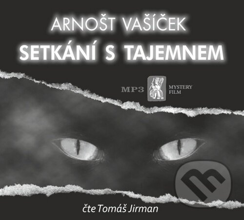 Audiokniha: Setkání s tajemnem (Arnošt Vašíček a Tomáš Jirman). Mystery Film, 2020 Audiokniha: Setkání s tajemnem (Arnošt Vašíček a Tomáš Jirman). Mystery Film, 2020