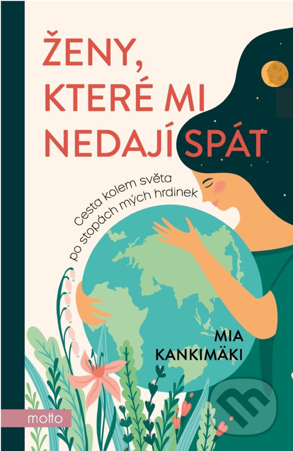 Kniha: Ženy, které mi nedají spát (Mia Kankimäki). Motto, 2020 Kniha: Ženy, které mi nedají spát (Mia Kankimäki). Motto, 2020