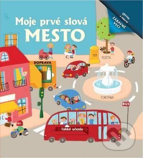 Kniha: Moje prvé slová: Mesto (Bookmedia). Bookmedia, 2020 Kniha: Moje prvé slová: Mesto (Bookmedia). Bookmedia, 2020