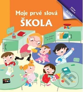 Kniha: Moje prvé slová: Škola (Bookmedia). Bookmedia, 2020 Kniha: Moje prvé slová: Škola (Bookmedia). Bookmedia, 2020