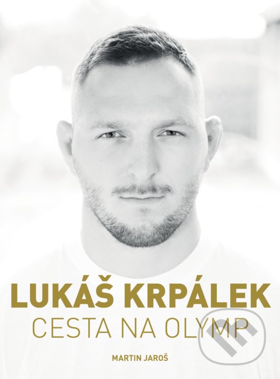 Kniha: Lukáš Krpálek: Cesta na Olymp (Lukáš Krpálek a Martin Jaroš). XYZ, 2020 Kniha: Lukáš Krpálek: Cesta na Olymp (Lukáš Krpálek a Martin Jaroš). XYZ, 2020