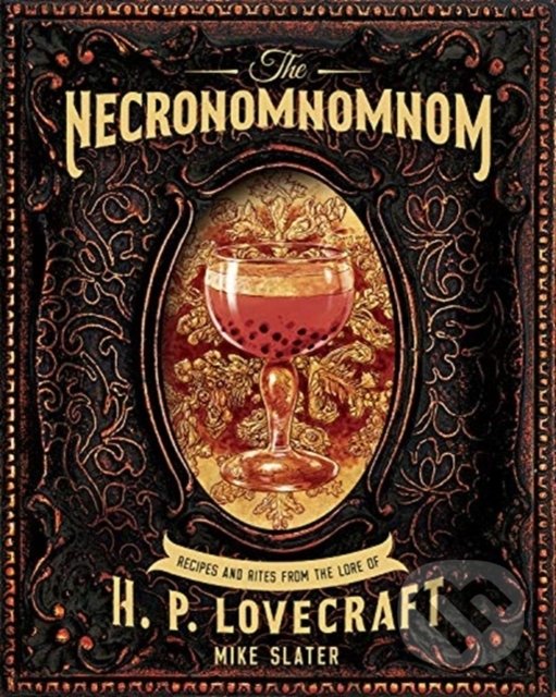 Kniha: The Necronomnomnom (Mike Slater a Thomas Roache). W. W. Norton & Company, 2019 Kniha: The Necronomnomnom (Mike Slater a Thomas Roache). W. W. Norton & Company, 2019