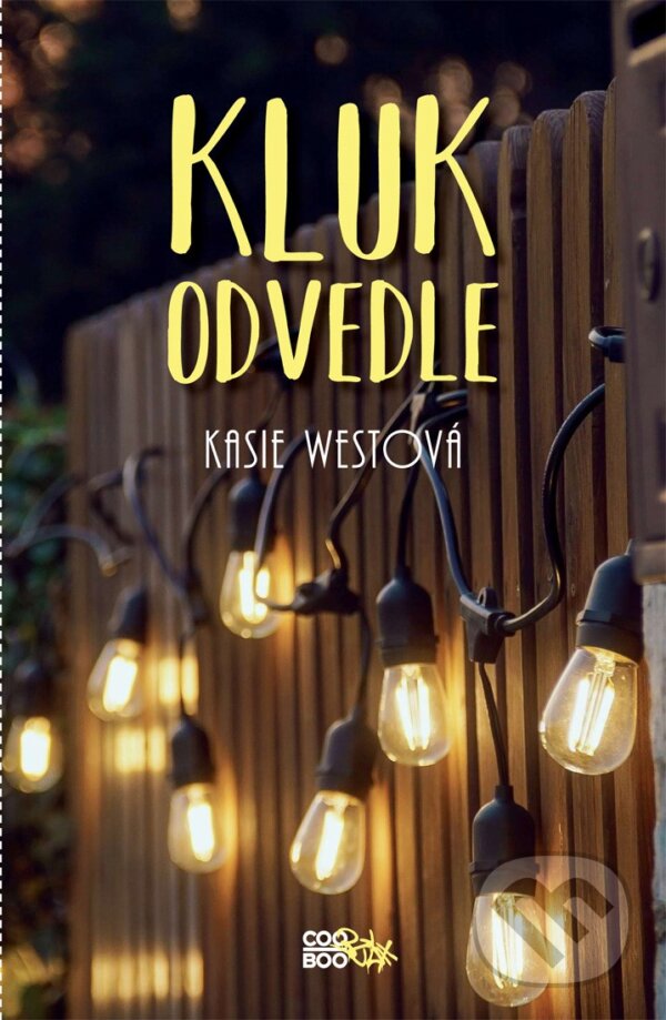 Kniha: Kluk odvedle (Kasie West). CooBoo CZ, 2020 Kniha: Kluk odvedle (Kasie West). CooBoo CZ, 2020