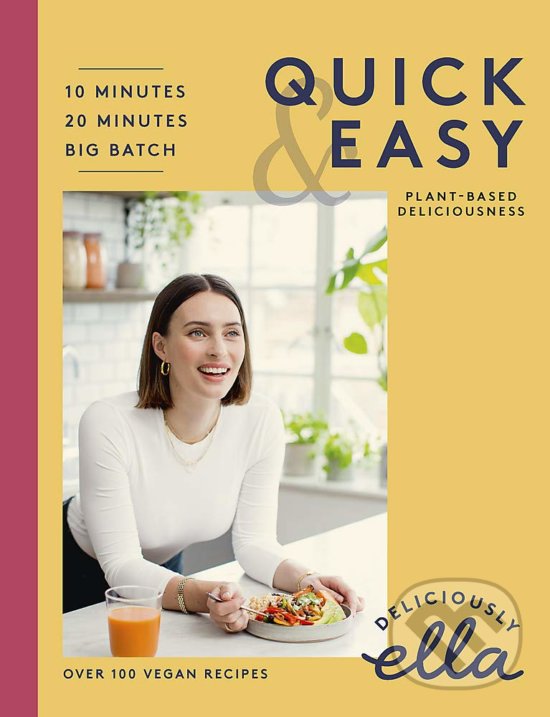 Kniha: Deliciously Ella Quick and Easy (Ella Mills a Ella Woodward). Yellow Kite, 2020 Kniha: Deliciously Ella Quick and Easy (Ella Mills a Ella Woodward). Yellow Kite, 2020