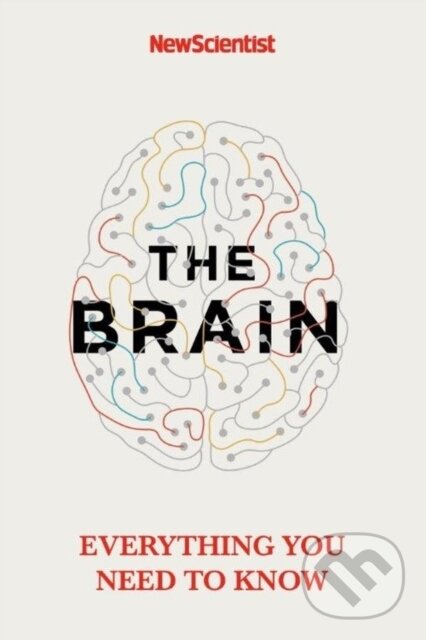 Kniha: The Brain (New Scientist). Nicholas Brealey Publishing, 2020 Kniha: The Brain (New Scientist). Nicholas Brealey Publishing, 2020