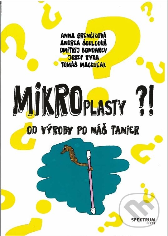 Kniha: Mikroplasty (Andrea Škulcová, Anna Grenčíková, Dmitrij Bondarev, Jozef Ryba a Tomáš Mackuľak). STU, 2019 Kniha: Mikroplasty (Andrea Škulcová, Anna Grenčíková, Dmitrij Bondarev, Jozef Ryba a Tomáš Mackuľak). STU, 2019