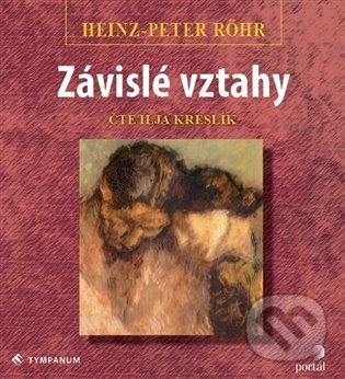 Audiokniha: Závislé vztahy (Heinz-Peter Röhr). Tympanum, 2020 Audiokniha: Závislé vztahy (Heinz-Peter Röhr). Tympanum, 2020