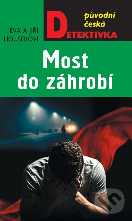 E-kniha: Most do záhrobí (Eva Houserová a Jiří Houser). Moba, 2020 E-kniha: Most do záhrobí (Eva Houserová a Jiří Houser). Moba, 2020