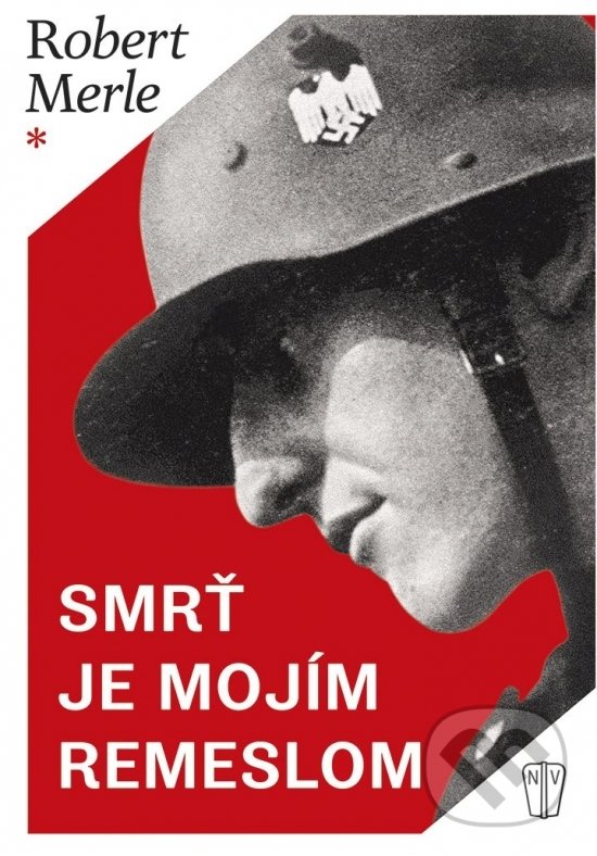 Kniha: Smrť je mojím remeslom (Robert Merle). Naše vojsko, 2020 Kniha: Smrť je mojím remeslom (Robert Merle). Naše vojsko, 2020