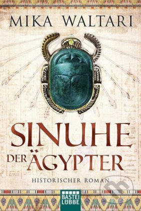Kniha: Sinuhe der Ägypter (Mika Waltari). Bastei Lübbe, 2014 Kniha: Sinuhe der Ägypter (Mika Waltari). Bastei Lübbe, 2014