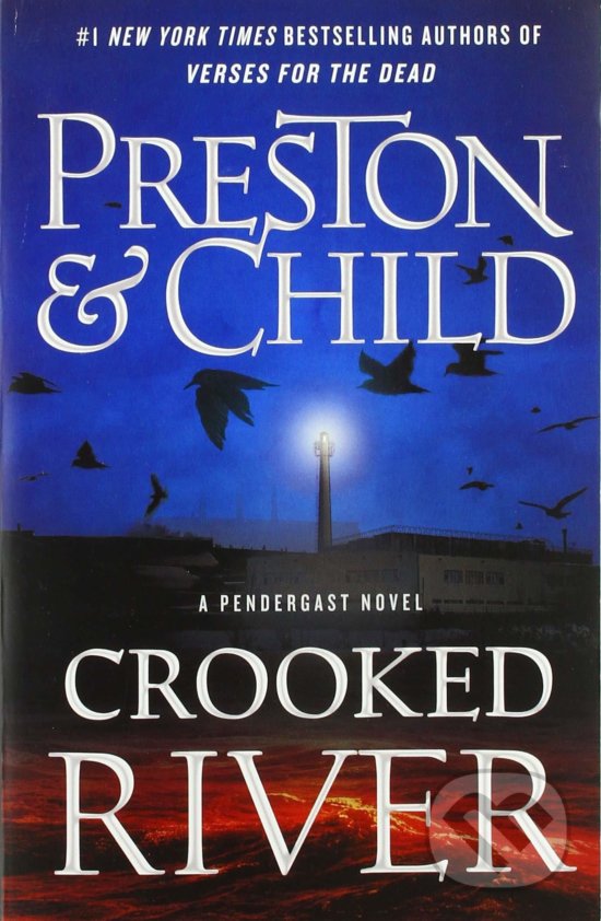 Crooked River - Douglas Preston, Lincoln Child, Grand Central Publishing, 2020