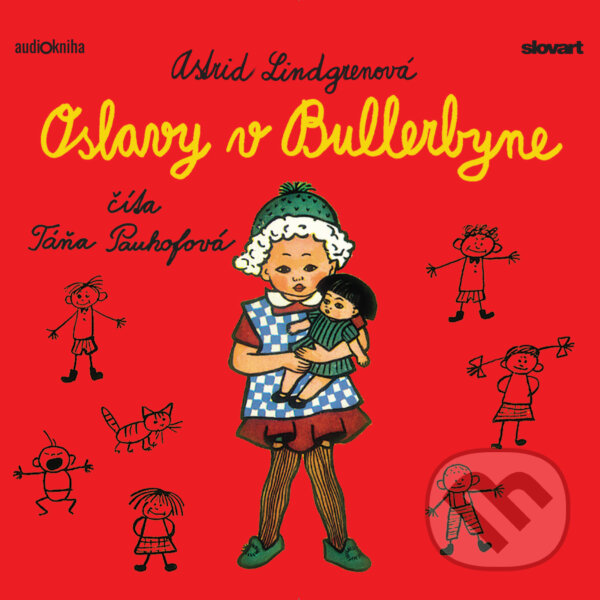 Audiokniha: Oslavy v Bullerbyne (Astrid Lindgrenová). 582, Slovart, 2020 Audiokniha: Oslavy v Bullerbyne (Astrid Lindgrenová). 582, Slovart, 2020