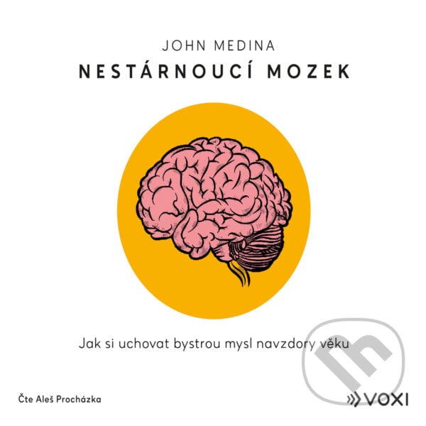 Nestárnoucí mozek - John Medina, Voxi, 2020