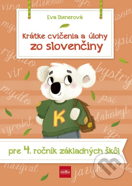 Kniha: Krátke cvičenia a úlohy zo slovenčiny pre 4. ročník základných škôl (Eva Dienerová). Ikar, 2020 Kniha: Krátke cvičenia a úlohy zo slovenčiny pre 4. ročník základných škôl (Eva Dienerová). Ikar, 2020