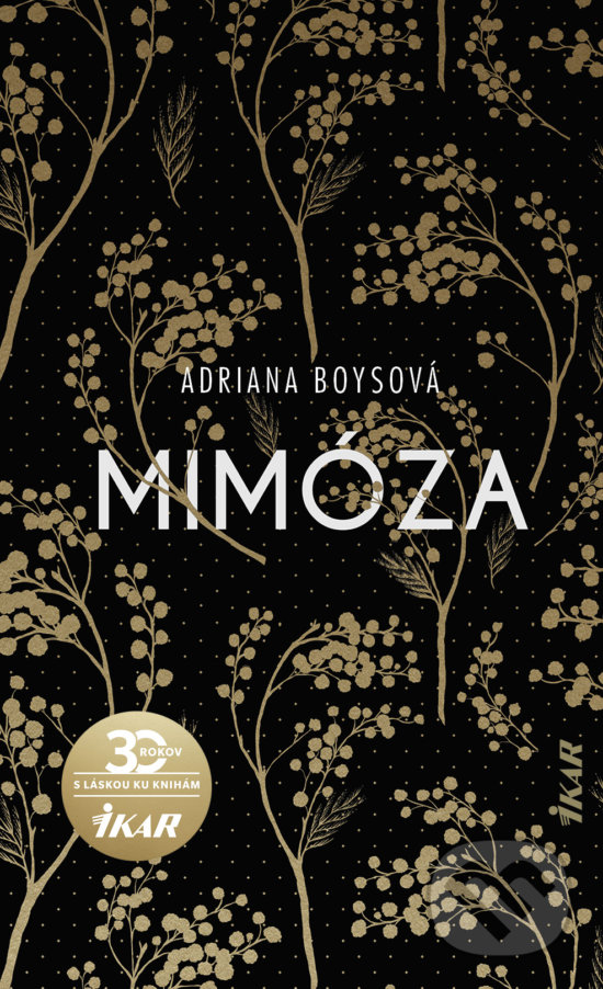 Kniha: Mimóza (Adriana Boysová). Ikar, 2020 Kniha: Mimóza (Adriana Boysová). Ikar, 2020