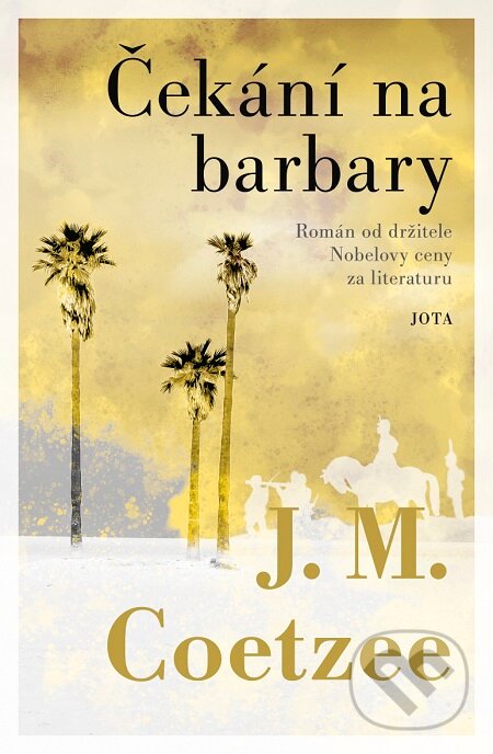 E-kniha: Čekání na barbary (J.M. Coetzee). Jota, 2020 E-kniha: Čekání na barbary (J.M. Coetzee). Jota, 2020