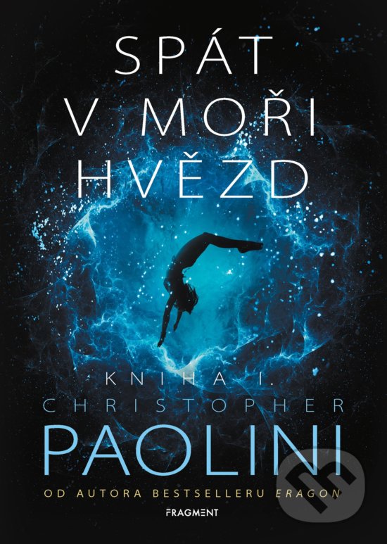 Kniha: Spát v moři hvězd - Kniha I. (Christopher Paolini). Nakladatelství Fragment, 2020 Kniha: Spát v moři hvězd - Kniha I. (Christopher Paolini). Nakladatelství Fragment, 2020