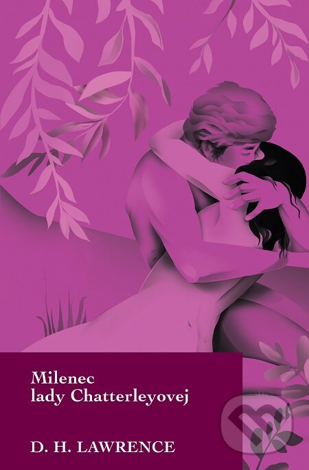 E-kniha: Milenec lady Chatterleyovej (David Herbert Lawrence). Slovart, 2019 E-kniha: Milenec lady Chatterleyovej (David Herbert Lawrence). Slovart, 2019